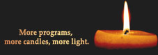 More programs, more candles, more light.